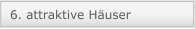 6. attraktive Häuser
